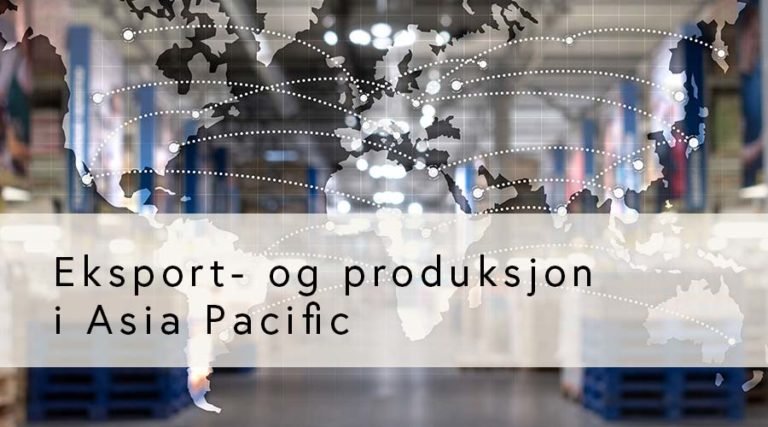 Eksport- og produksjonssuksess i Asia Pacific