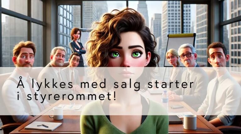 Å lykkes med salg starter i styrerommet! (GRATIS for medlemmer)