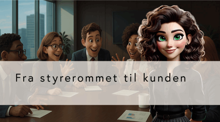 Fra styrerommet til kunden