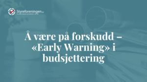 Å være på forskudd – «Early Warning» i budsjettering