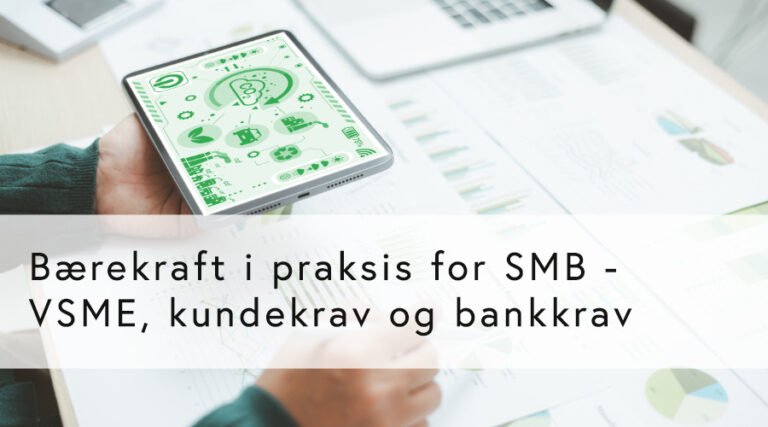Bærekraft i praksis for SMB – VSME, kundekrav og bankkrav