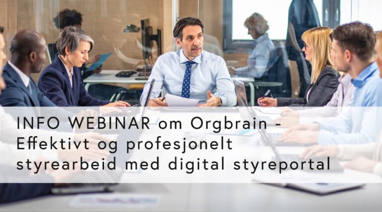 INFO WEBINAR om Orgbrain – Effektivt og profesjonelt styrearbeid med digital styreportal
