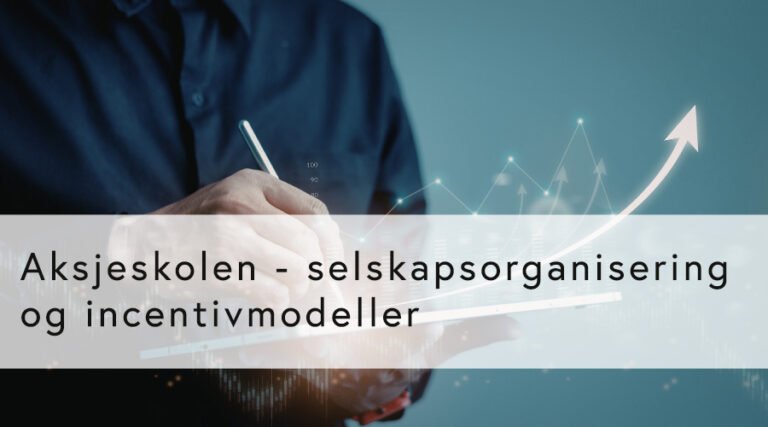 Aksjeskolen – selskapsorganisering og incentivmodeller