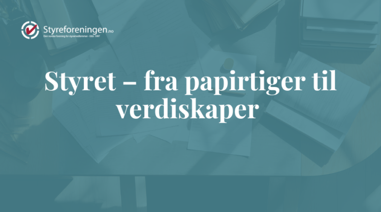 Styret – fra papirtiger til verdiskaper